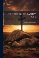 Devotions for Family Use 117521082X Book Cover