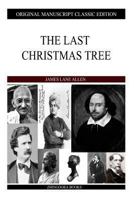 The last Christmas tree: an idyl of immortality 1517248868 Book Cover