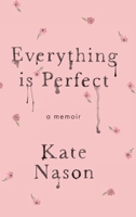 Everything is Perfect: A Memoir B0BJYM3TBR Book Cover