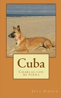 Cuba: Charlas Con Mi Perra 198180210X Book Cover