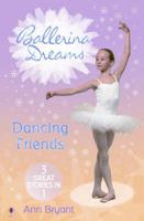 Dancing Friends: Dancing Princess / Dancing with the Stars / Dancing Forever (Ballerina Dreams) 0794517412 Book Cover