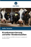 Kryokonservierung unreifer Rindereizellen (German Edition) 6209914721 Book Cover