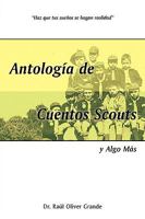 Antologia de Cuentos Scouts: Y Algo Mas 1426930321 Book Cover