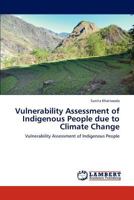 Vulnerability Assessment of Indigenous People due to Climate Change 3845473088 Book Cover