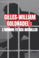 Gilles-William Goldnadel : L’Homme et ses Batailles (French Edition) B0DT5ZSCWP Book Cover