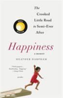 Happiness: The Crooked Little Road to Semi-Ever After