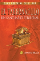 El Tabernáculo: Un santuario Terrenal B0BM3NMN35 Book Cover