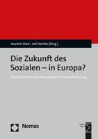 Die Zukunft Des Sozialen - In Europa?: Soziale Dienste Und Die Europaische Herausforderung 3832956891 Book Cover