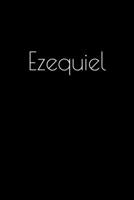 Ezequiel: Notebook / Journal / Diary - 6 x 9 inches (15,24 x 22,86 cm), 150 pages. Personalized for Ezequiel. 1693912708 Book Cover