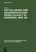 Mitteilungen der Geographischen Gesellschaft in Hamburg, 1887-88 3112683137 Book Cover