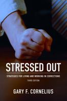 Stressed Out: Strategies for Living and Working in Corrections 1611637449 Book Cover