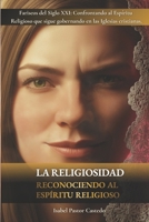 LA RELIGIOSIDAD. RECONOCIENDO AL ESPIRITU RELIGIOSO (Spanish Edition) B0G12C1NPG Book Cover