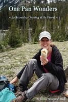 One Pan Wonders ~ Backcountry Cooking at its Finest 0615246761 Book Cover