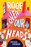The Roof Over Our Heads 1419754564 Book Cover