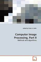 Computer Image Processing, Part II: Methods and algorithms 363917545X Book Cover