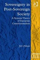 Sovereignty in Post-Sovereign Society: A Systems Theory of European Constitutionalism 1472460871 Book Cover