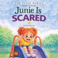 Junie Is Scared (The Junie Series: Worlds of Wonder) B0GRQVQ88D Book Cover