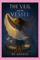 The Veil and the Vessel (The Awakening Series - The Complete Collection) B0FNMPH9G4 Book Cover