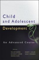 Child and Adolescent Development: An Advanced Course 0470176571 Book Cover