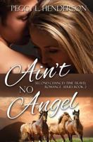 Ain't No Angel 1494390108 Book Cover
