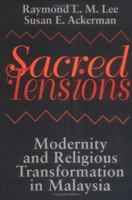 Sacred Tensions: Modernity and Religious Transformation in Malaysia (Studies in Comparative Religion) 1570031673 Book Cover