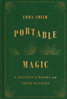 Portable Magic: A History of Books and their Readers 1524749095 Book Cover