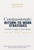 Compassionate Return-to-Work Strategies: Second Edition: A Leader's Guide to Every Return — Illness, Injury, Parenthood, Caregiving, and Loss B0HDGWX6YX Book Cover