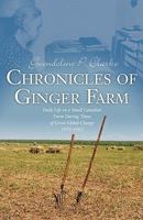 Chronicles of Ginger Farm: Life on a Small Canadian Farm During Times of Great Global Change, 1929-1962 1926645022 Book Cover