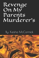 Revenge On My Parents Murderers B08RYCLP6G Book Cover