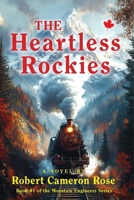 The Heartless Rockies (Mountain Engineers) 1773547712 Book Cover