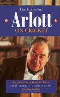 The Essential John Arlott on Cricket: Forty Years of Great Writing 0006376789 Book Cover