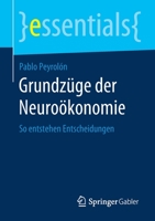 Grundz�ge Der Neuro�konomie: So Entstehen Entscheidungen 3658283890 Book Cover