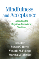 Mindfulness and Acceptance: Expanding the Cognitive-Behavioral Tradition 1593850662 Book Cover