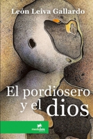 El Pordiosero y El Dios 1387320793 Book Cover