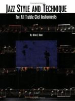 Jazz Style and Technique for All Treble Clef Instruments 0976097729 Book Cover