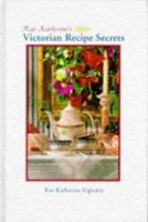 Rae Katherine's Victorian Recipe Secrets 1574270451 Book Cover