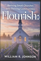 Flourish: Reviving Small Churches into Thriving Communities B0GRRLF9B7 Book Cover