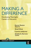 Making a Difference: Developing Meaningful Careers in Education 1594517088 Book Cover
