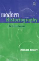 Modern Historiography: An Introduction 0415202671 Book Cover