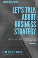 Business Strategy: Let's Talk About: Curious? Embarrassed? Confused? 1520347782 Book Cover