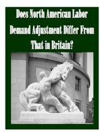 Does North American Labor Demand Adjustment Differ From That in Britain? 1523438800 Book Cover