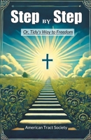 Step by Step Or, Tidy's Way to Freedom 9367149158 Book Cover