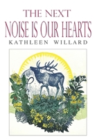 The Next Noise Is Our Hearts 1957483245 Book Cover