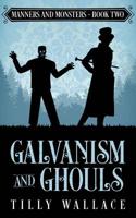 Galvanism and Ghouls 0473488124 Book Cover