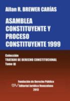 Asamblea Constituyente y Proces0 Constituyente 1999. Coleccion Tratado de Derecho Constitucional, Tomo VI 9803652435 Book Cover