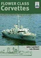 Flower Class Corvettes 1848320647 Book Cover