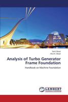 Analysis of Turbo Generator Frame Foundation: Handbook on Machine Foundation 3659318434 Book Cover