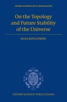 On the Topology and Future Stability of the Universe 0199680299 Book Cover