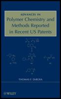 Advances in Polymer Chemistry and Methods Reported in Recent US Patents 0470312866 Book Cover