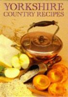 Yorkshire Country Recipes 1874661057 Book Cover